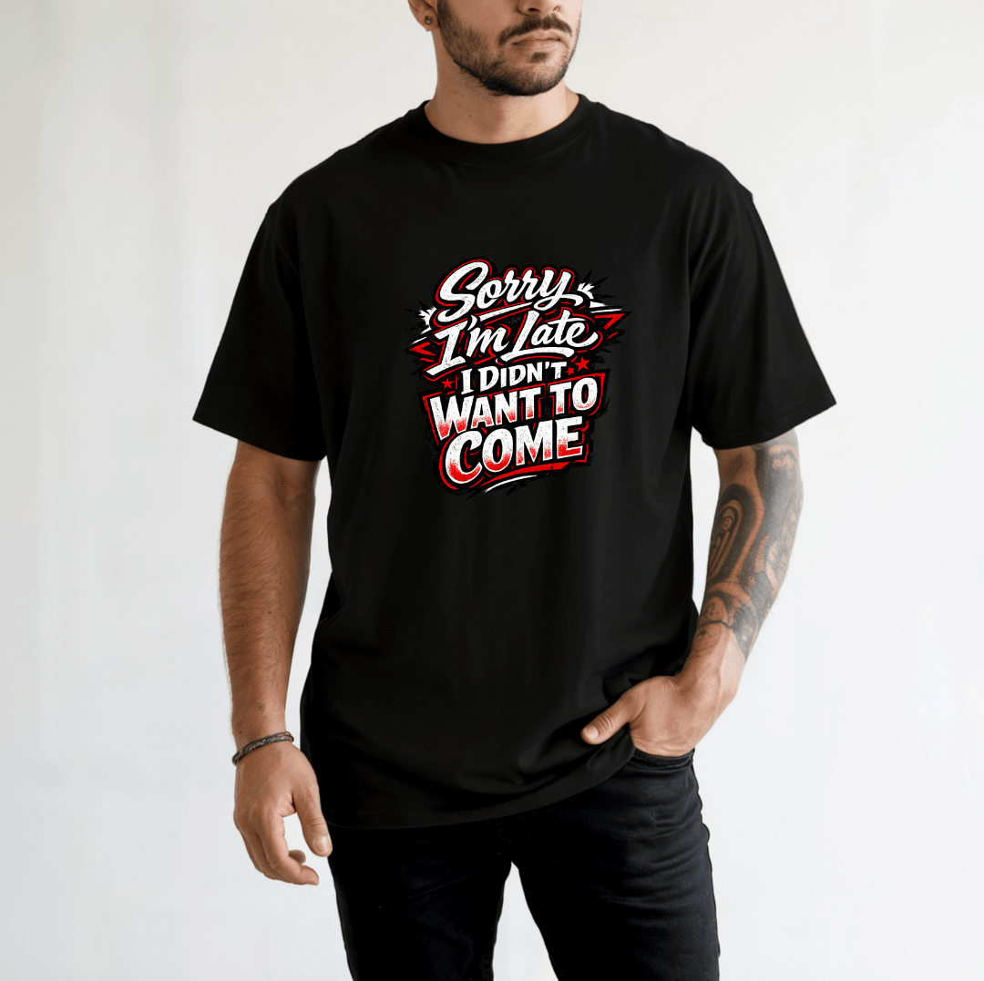 Sorry I’m Late Funny Tee | Comfort Colors