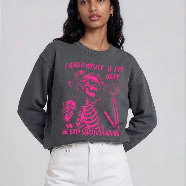 I Asked Myself If I'm OK Sweatshirt