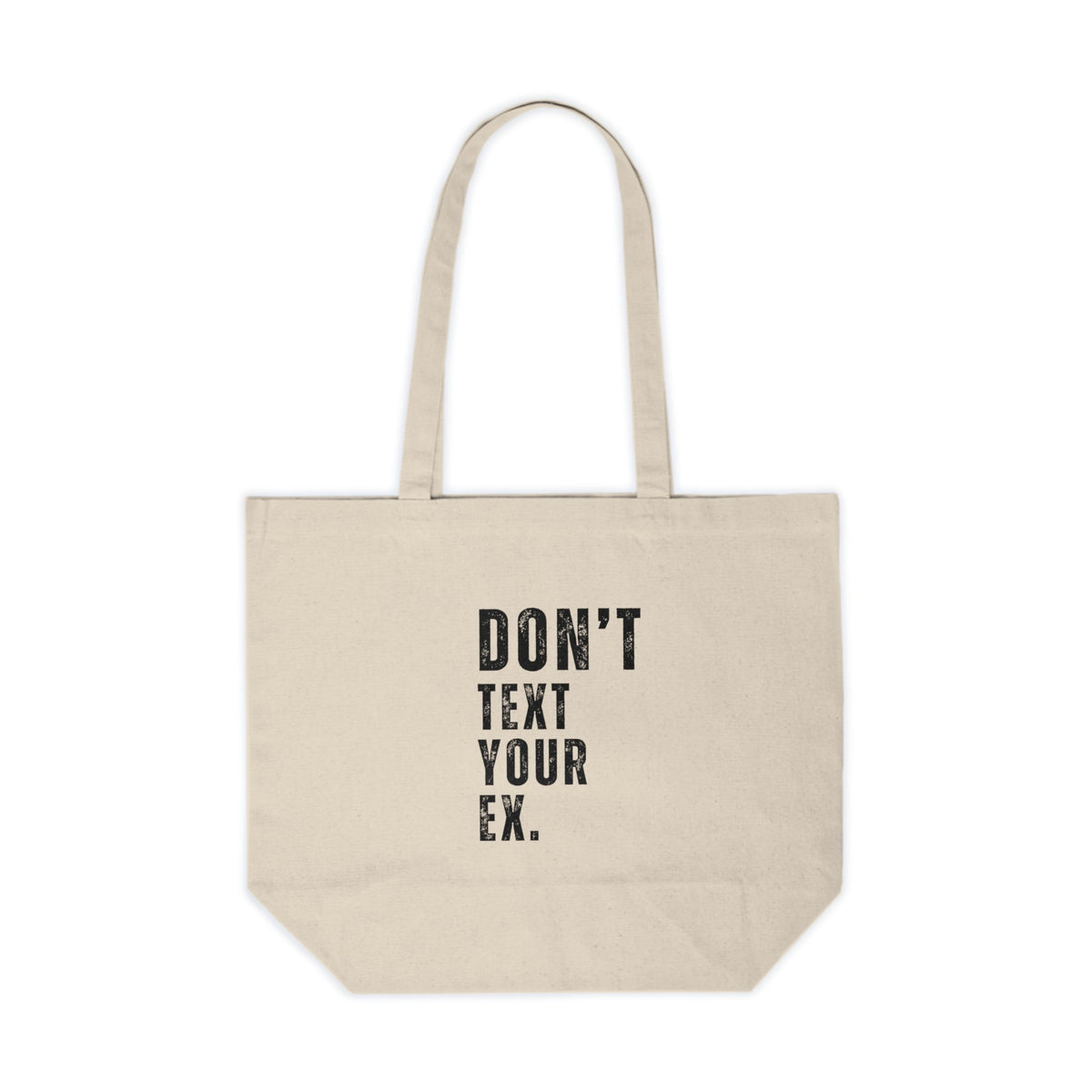 Don't Text Your Ex. Canvas Tote Bag — Funny Breakup Quote Grocery Shopper