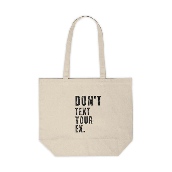 Don't Text Your Ex. Canvas Tote Bag — Funny Breakup Quote Grocery Shopper