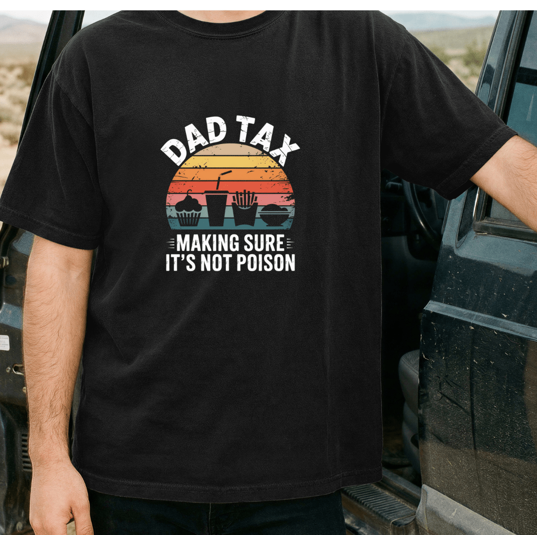 Dad Tax Funny Dad Tee