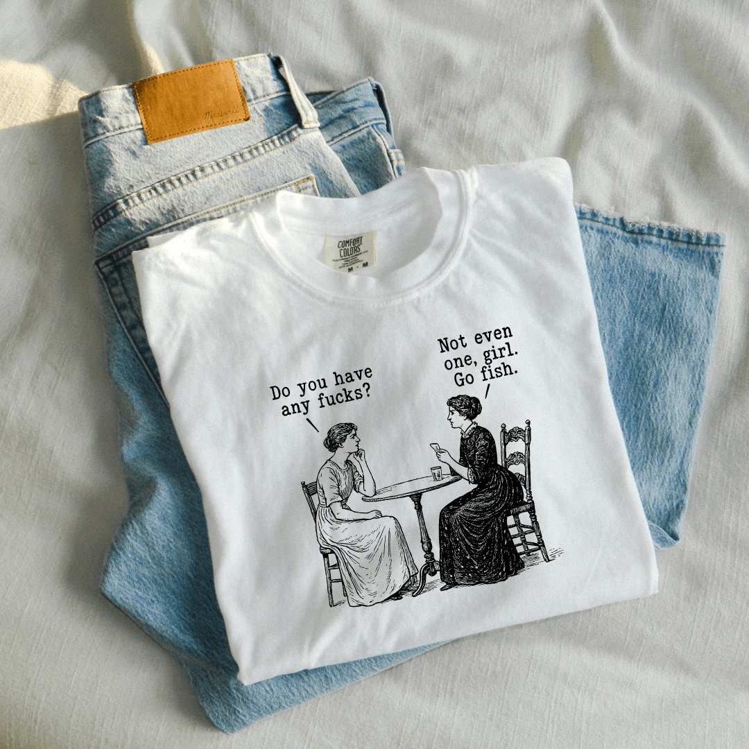 Do You Have Any Fucks Sarcastic Vintage Humor Graphic T Shirt