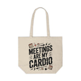 Meetings Are My Cardio Canvas Tote — Funny Office Work Shopper Bag