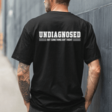 Undiagnosed But Something Ain’t Right Funny Tee | Comfort Colors