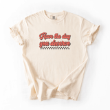 Have The Day You Deserve Funny Tee | Comfort Colors