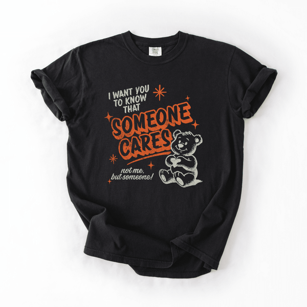 I Want You To Know Someone Cares T-shirt