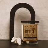 You're My Favorite Bitch Candle