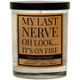 My Last Nerve Oh Look It’s On Fire Candle