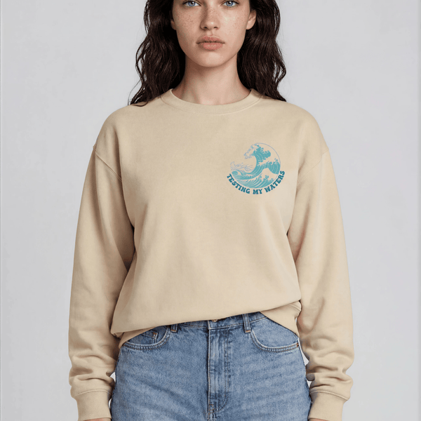 Testing My Waters Sweatshirt