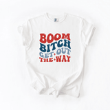 Boom Bitch Get Out the Way Funny Fourth of July Shirt