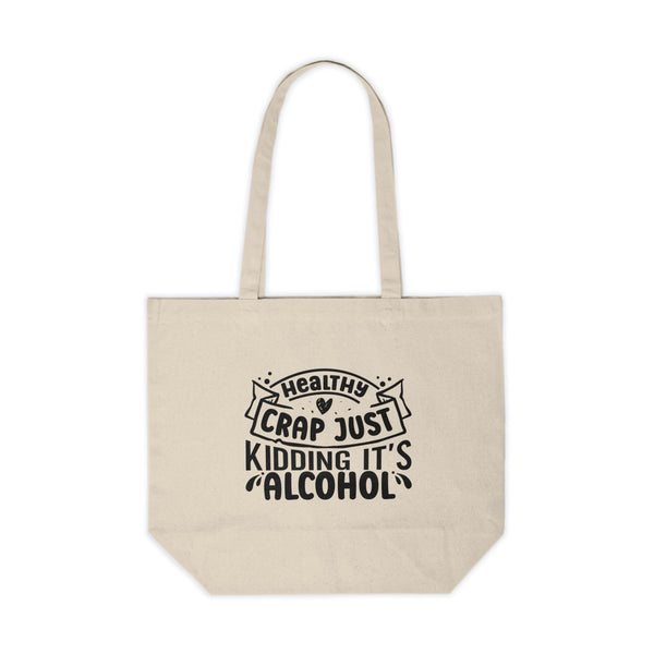 Tote Bag — "Healthy? Crap, Just Kidding It's Alcohol" Funny Canvas Shopping Tote