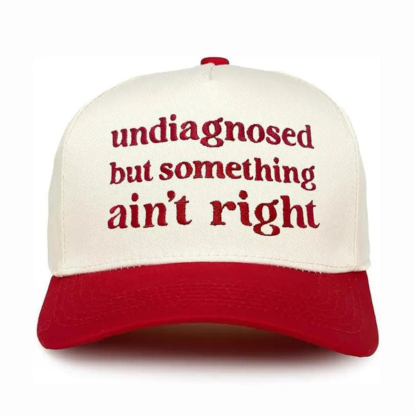 Undiagnosed But Something Ain't Right Trucker Hat