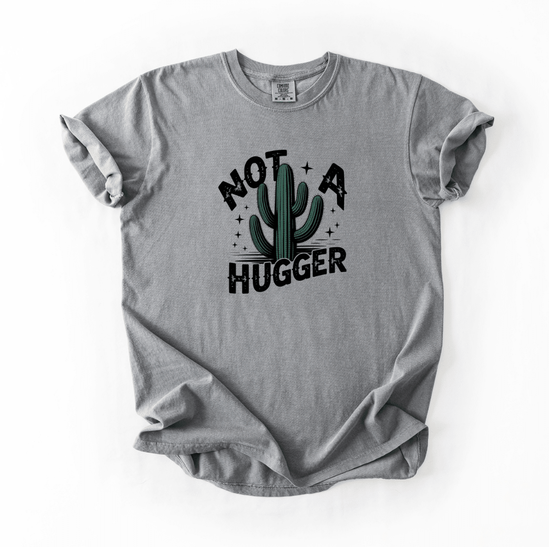 Not a Hugger Funny Cactus Graphic Tee Sarcastic Humor Shirt