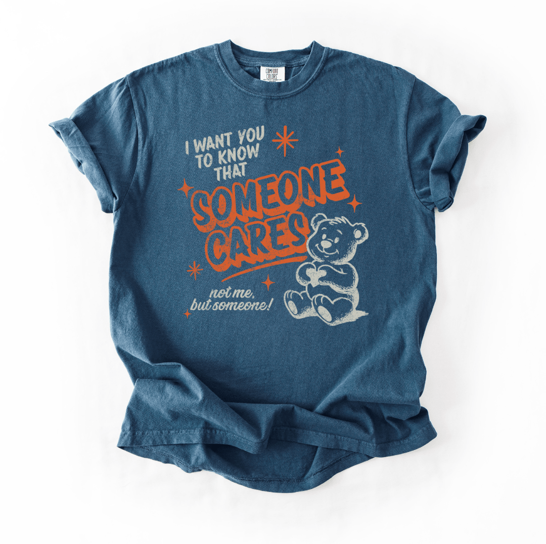 I Want You To Know Someone Cares T-shirt