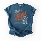 I Want You To Know Someone Cares T-shirt
