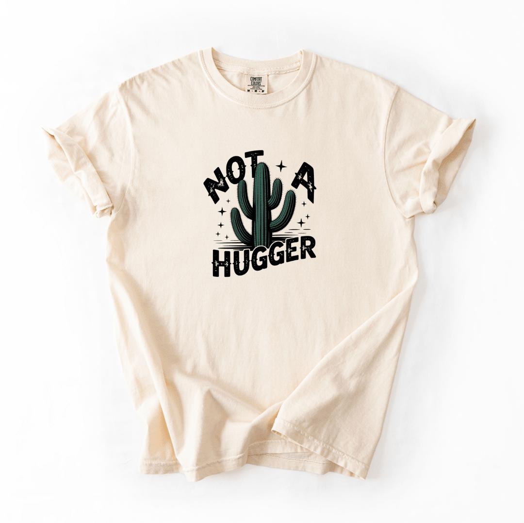 Not a Hugger Funny Cactus Graphic Tee Sarcastic Humor Shirt