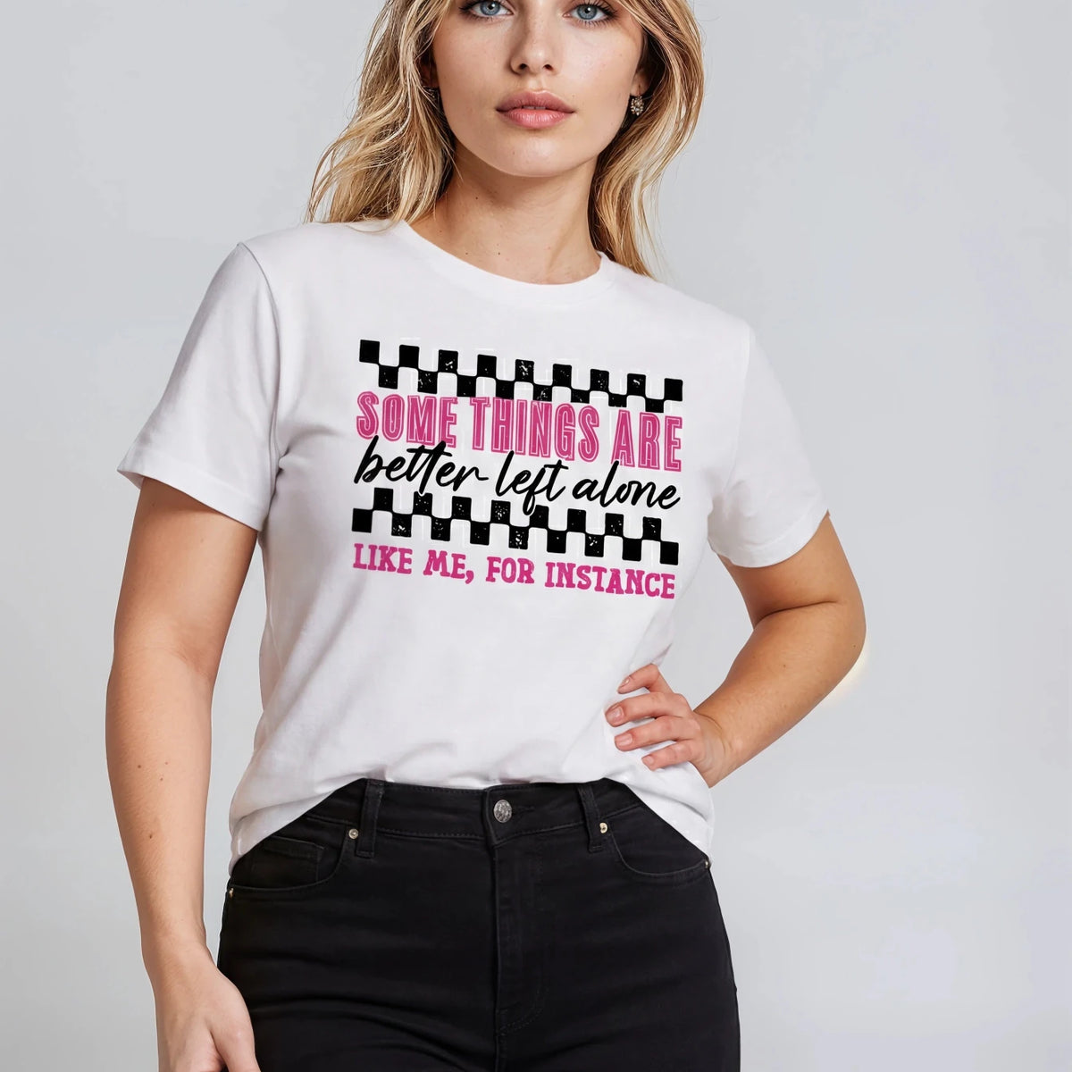 Some Things Are Better Left Alone T-shirt