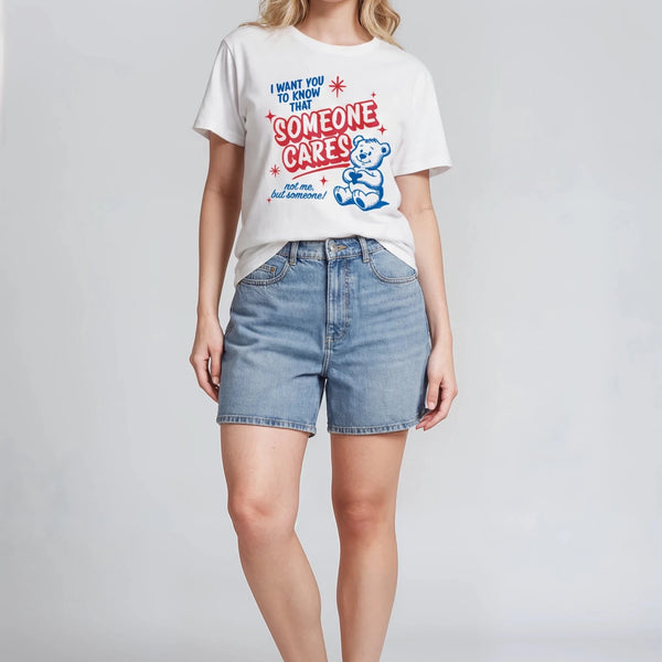 I Want You To Know Someone Cares T-shirt