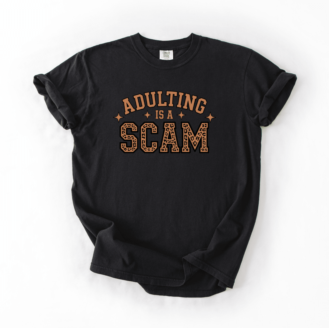 Adulting Is a Scam Funny Graphic Tee for Everyday Sarcasm Lovers