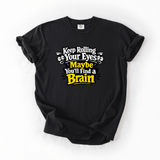 Keep Rolling Your Eyes Sarcastic Tee | Comfort Colors