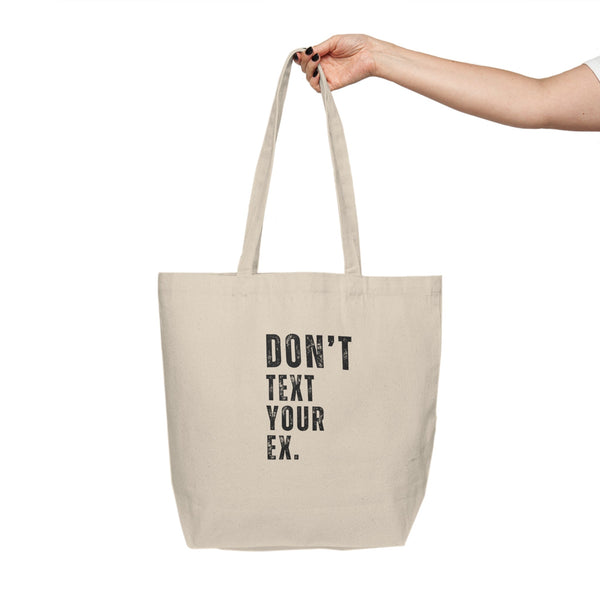 Don't Text Your Ex. Canvas Tote Bag — Funny Breakup Quote Grocery Shopper