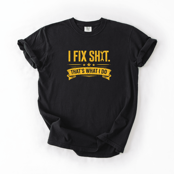 I Fix Sh*t Mechanic Tee