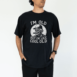 I’m Old But I’m Like Cool Old T-shirt