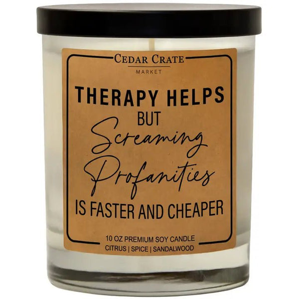Therapy Helps But Screaming Profanities Is Cheaper Candle