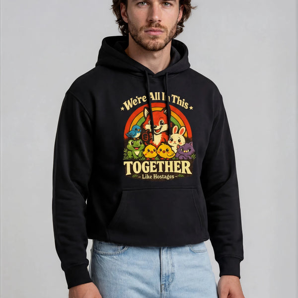 We're All In This Together Hoodie