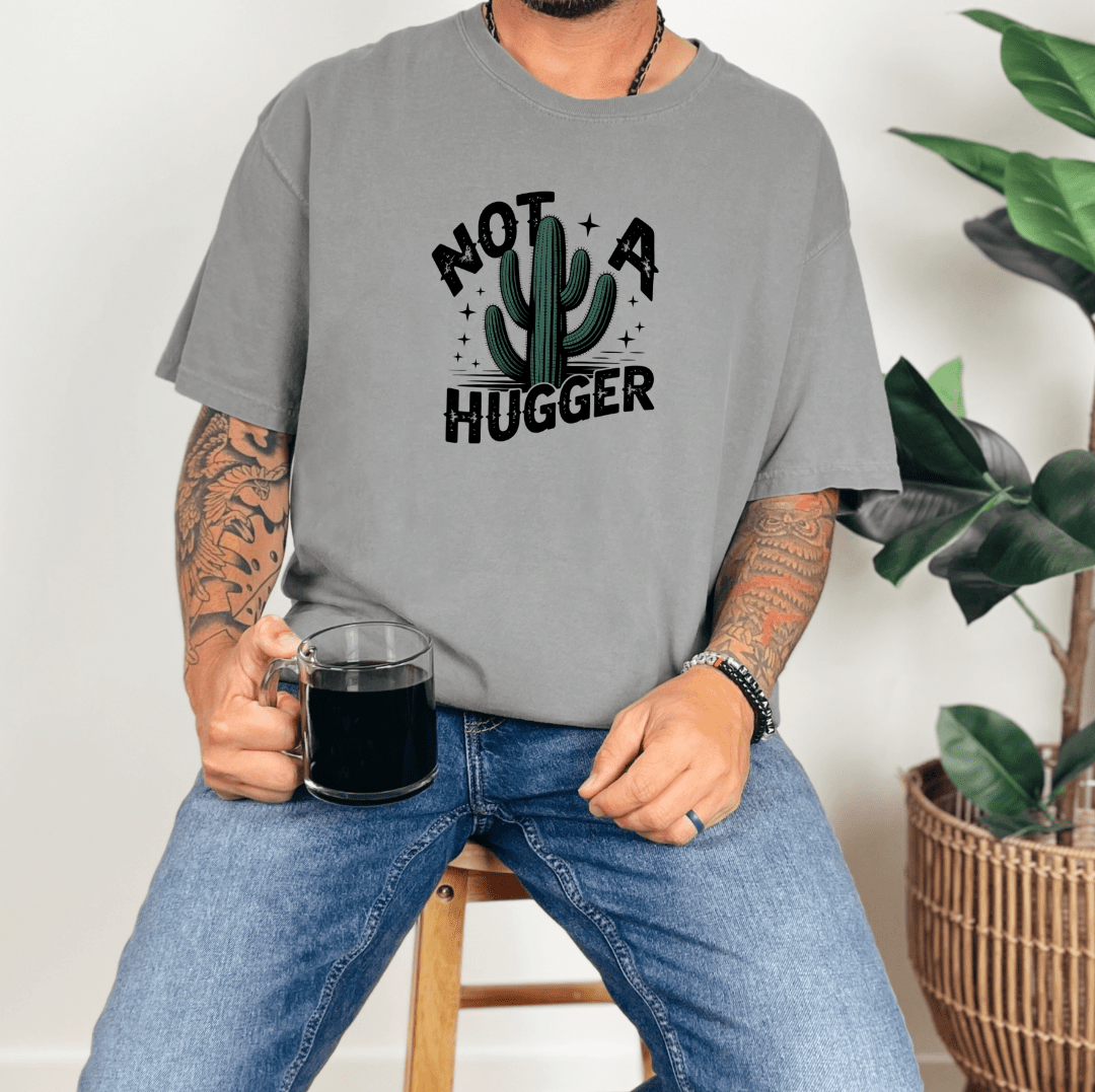 Not a Hugger Funny Cactus Graphic Tee Sarcastic Humor Shirt