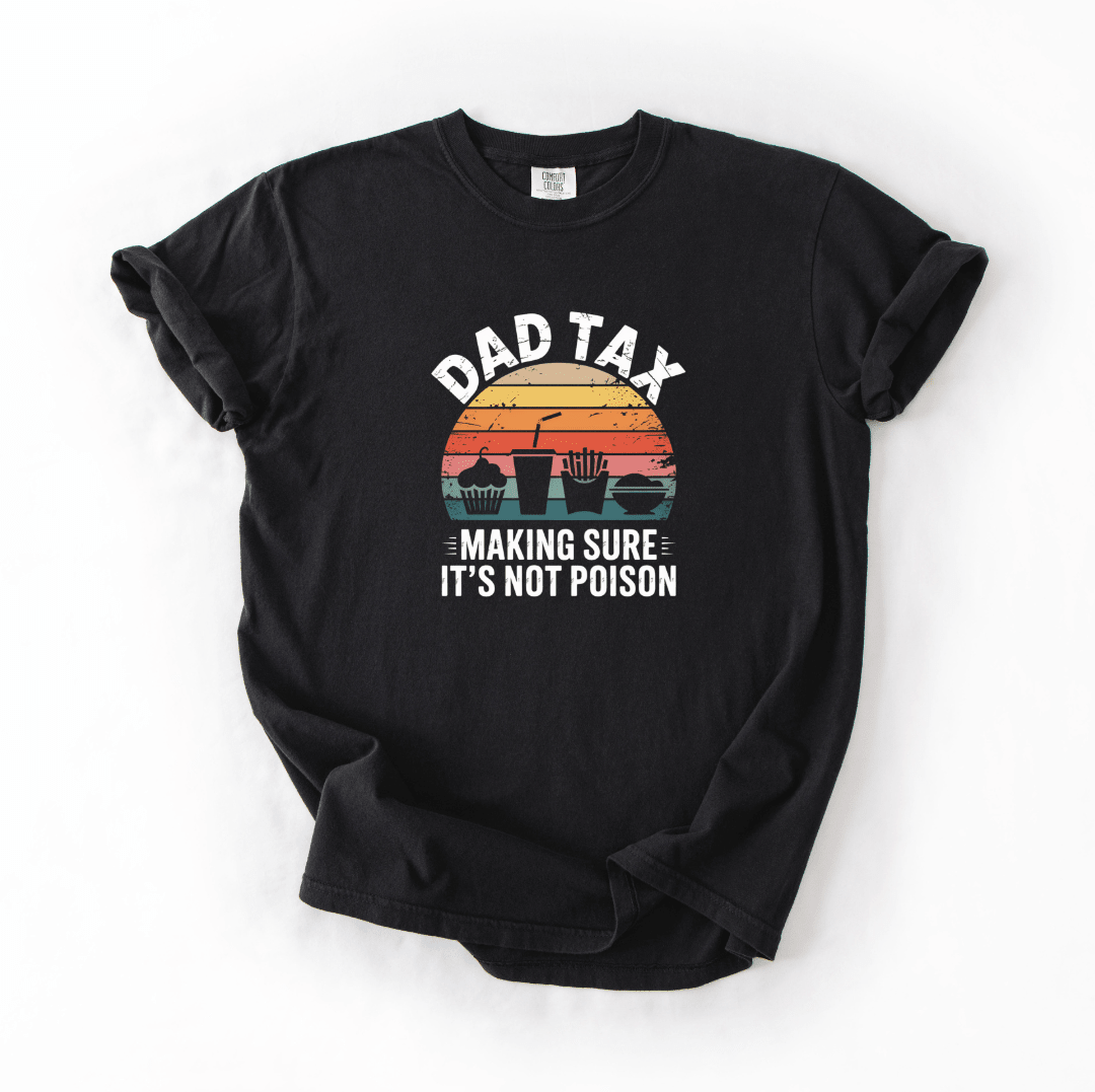 Dad Tax Funny Dad Tee