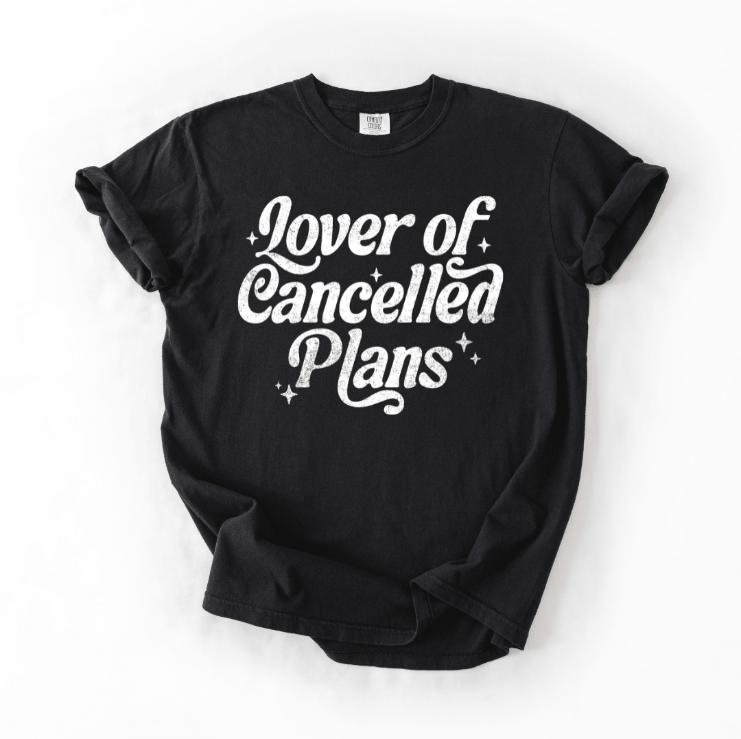 Lover Of Cancelled Plans t-shirt