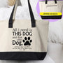 All I Need Is This Dog and That Dog Tote Bag