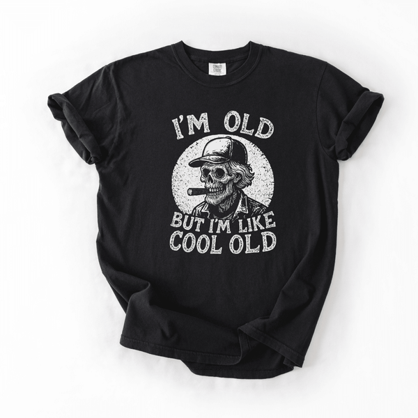 I’m Old But I’m Like Cool Old T-shirt