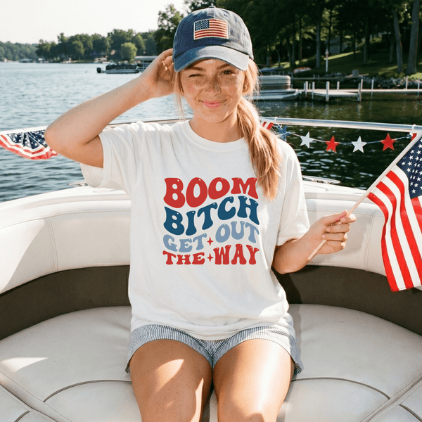 Boom Bitch Get Out the Way Funny Fourth of July Shirt