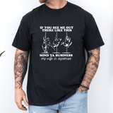 Mind Ya Business Funny Tee