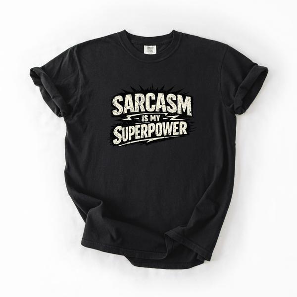 Sarcasm Is My Superpower Funny Tee | Comfort Colors