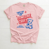 I Want You To Know Someone Cares T-shirt