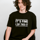 It’s Fine I Zip Tied It Funny Mechanic T-shirt