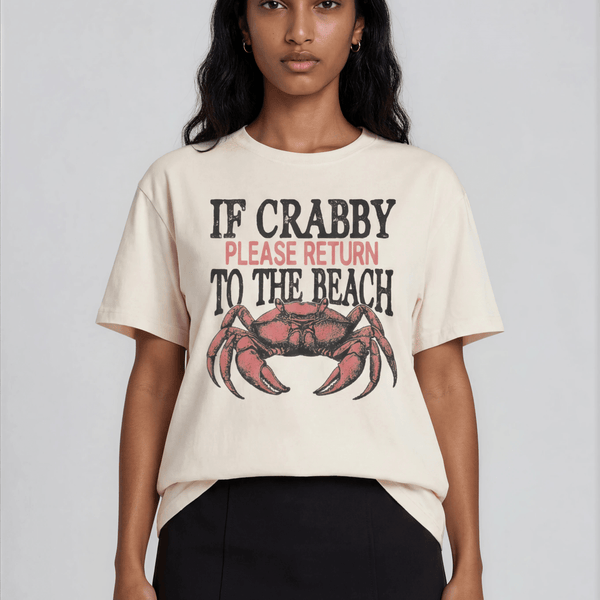 If Crabby Return to Beach Tee