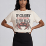 If Crabby Return to Beach Tee
