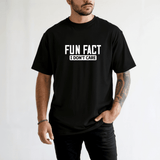 Fun Fact I Don’t Care T - shrt