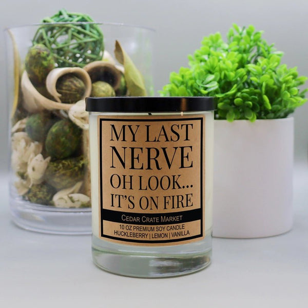My Last Nerve Oh Look It’s On Fire Candle